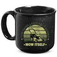Funny This Dang Lawn Aint Gonna Mow Itself Grass Cutting 15oz Campfire Ceramic Mug