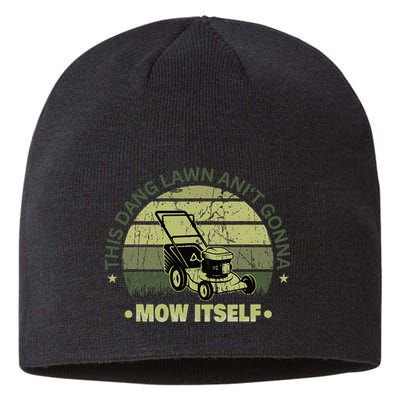 Funny This Dang Lawn Aint Gonna Mow Itself Grass Cutting Sustainable Beanie