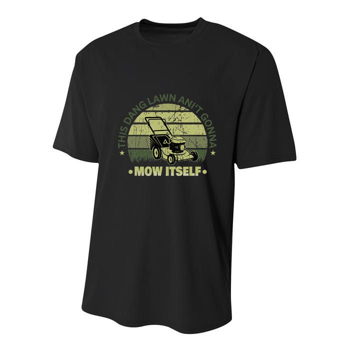 Funny This Dang Lawn Aint Gonna Mow Itself Grass Cutting Youth Performance Sprint T-Shirt