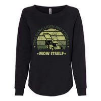 Funny This Dang Lawn Aint Gonna Mow Itself Grass Cutting Womens California Wash Sweatshirt