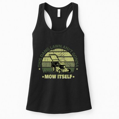 Funny This Dang Lawn Aint Gonna Mow Itself Grass Cutting Womens Tank Top