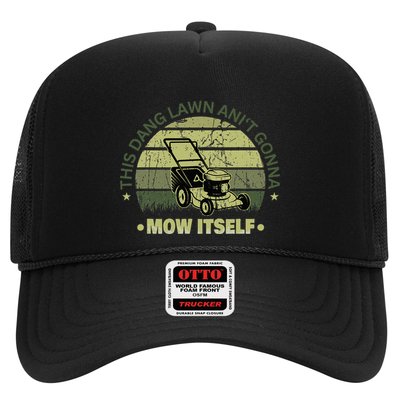 Funny This Dang Lawn Aint Gonna Mow Itself Grass Cutting Trucker Hat