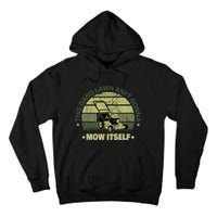 Funny This Dang Lawn Aint Gonna Mow Itself Grass Cutting Tall Hoodie