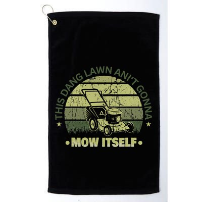 Funny This Dang Lawn Aint Gonna Mow Itself Grass Cutting Golf Towel