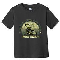 Funny This Dang Lawn Aint Gonna Mow Itself Grass Cutting Toddler T-Shirt