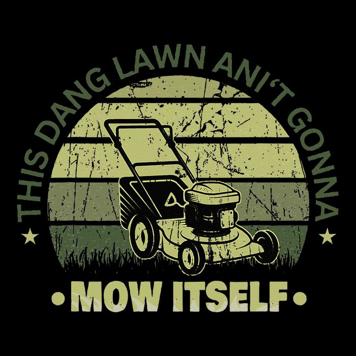 Funny This Dang Lawn Aint Gonna Mow Itself Grass Cutting Toddler T-Shirt