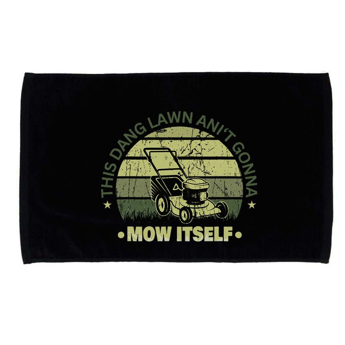 Funny This Dang Lawn Aint Gonna Mow Itself Grass Cutting Microfiber Hand Towel