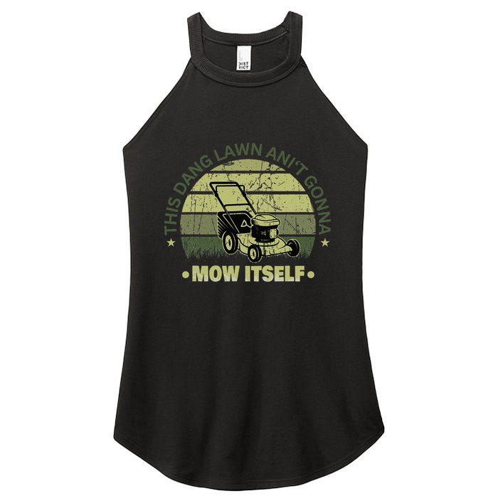 Funny This Dang Lawn Aint Gonna Mow Itself Grass Cutting Women's Perfect Tri Rocker Tank