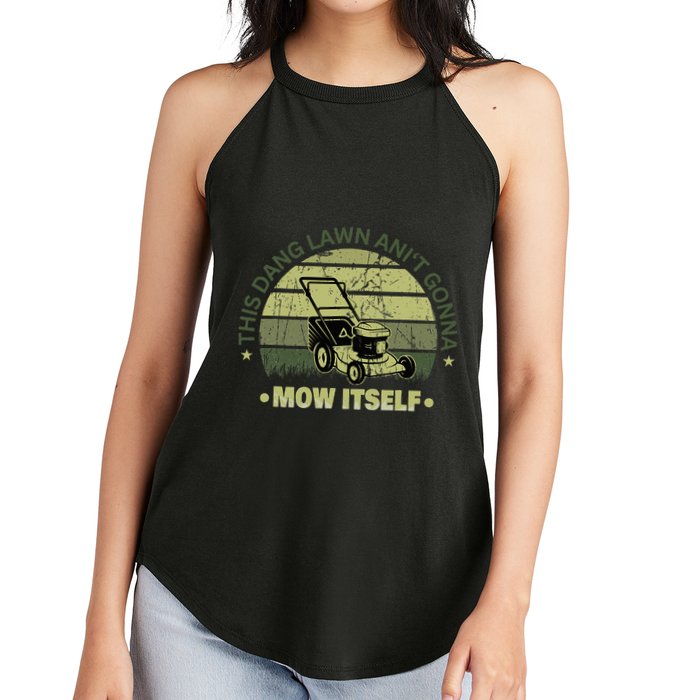 Funny This Dang Lawn Aint Gonna Mow Itself Grass Cutting Women's Perfect Tri Rocker Tank