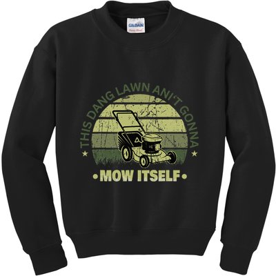 Funny This Dang Lawn Aint Gonna Mow Itself Grass Cutting Kids Sweatshirt