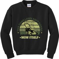 Funny This Dang Lawn Aint Gonna Mow Itself Grass Cutting Kids Sweatshirt
