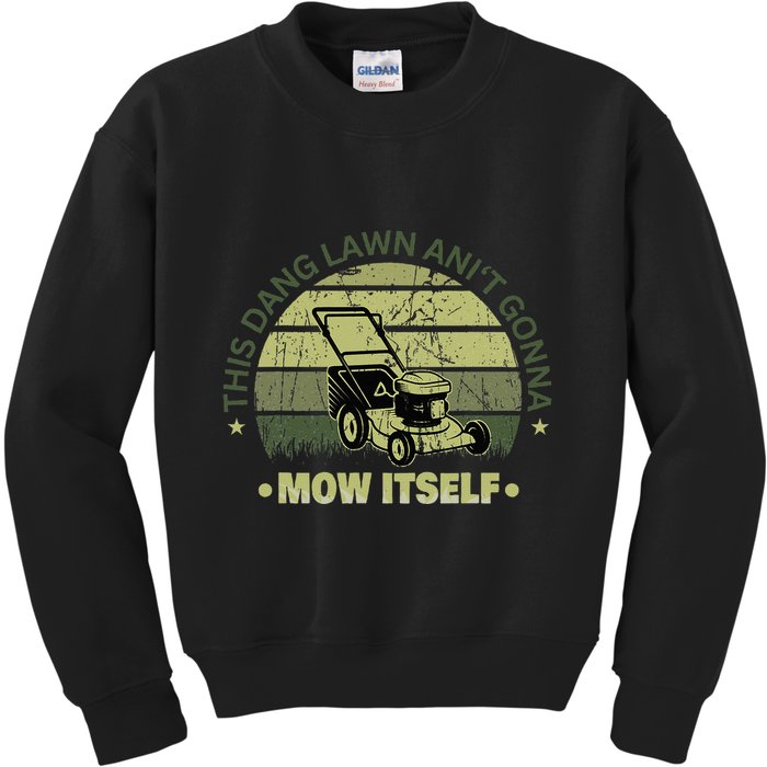 Funny This Dang Lawn Aint Gonna Mow Itself Grass Cutting Kids Sweatshirt