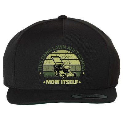 Funny This Dang Lawn Aint Gonna Mow Itself Grass Cutting Wool Snapback Cap