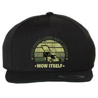 Funny This Dang Lawn Aint Gonna Mow Itself Grass Cutting Wool Snapback Cap