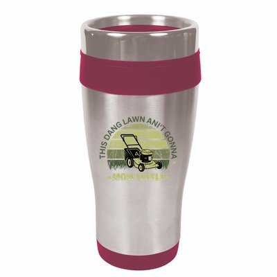 Funny This Dang Lawn Aint Gonna Mow Itself Grass Cutting 16oz Travel Tumbler