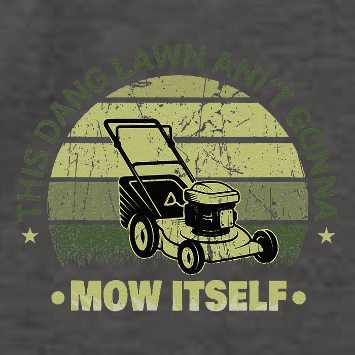 Funny This Dang Lawn Aint Gonna Mow Itself Grass Cutting Vector Backpack