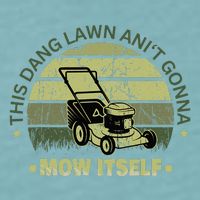 Funny This Dang Lawn Aint Gonna Mow Itself Grass Cutting Sueded Cloud Jersey T-Shirt