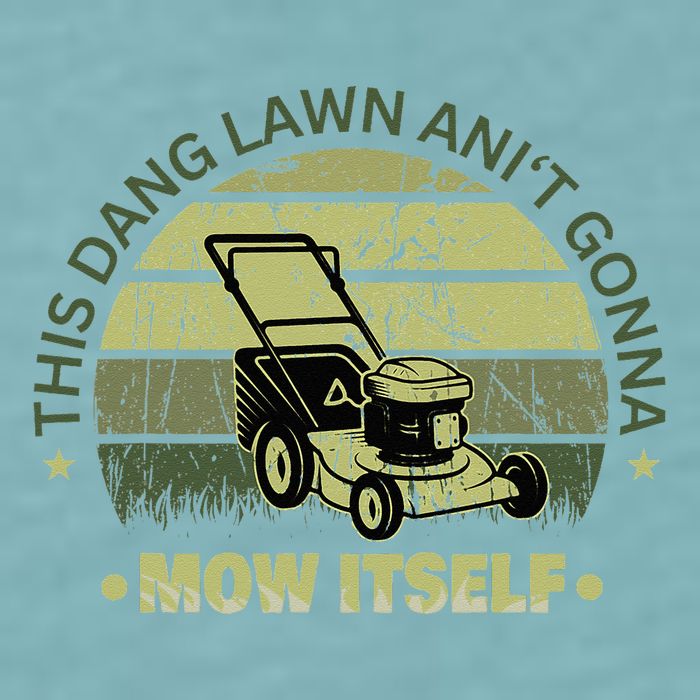Funny This Dang Lawn Aint Gonna Mow Itself Grass Cutting Sueded Cloud Jersey T-Shirt