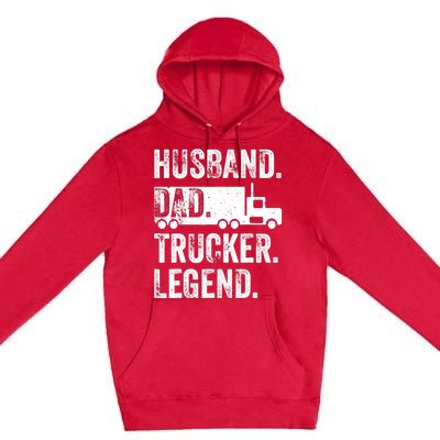 Funny Truck Driver Trucking Husband Dad Trucker Legend Premium Pullover Hoodie