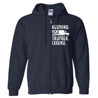 Funny Truck Driver Trucking Husband Dad Trucker Legend Full Zip Hoodie