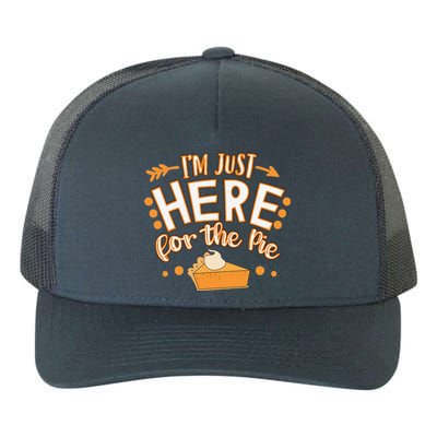 Fun Thanksgiving Design Im Just Here For The Pie Yupoong Adult 5-Panel Trucker Hat