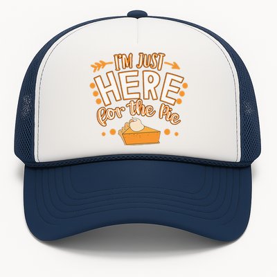 Fun Thanksgiving Design Im Just Here For The Pie Trucker Hat