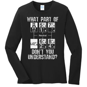 Funny Truck Driver Gift 18 Speed What Don't You Understand Ladies Long Sleeve Shirt