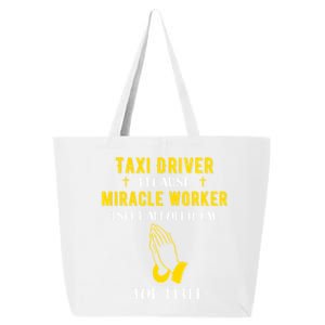 Funny Taxi Driver Because Miracle Worker Isn't A Job Title G Gift 25L Jumbo Tote