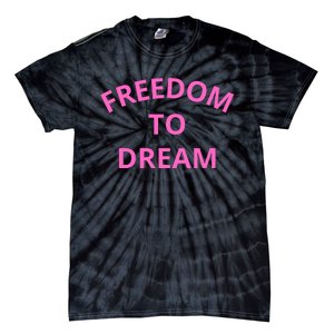 Freedom To Dream Tie-Dye T-Shirt