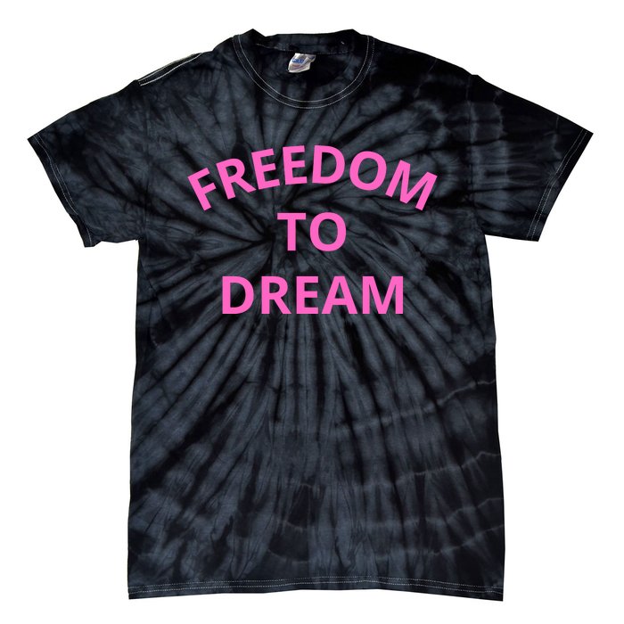 Freedom To Dream Tie-Dye T-Shirt