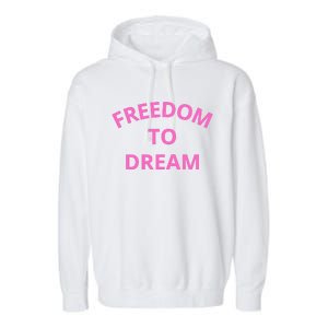 Freedom To Dream Garment-Dyed Fleece Hoodie