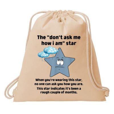 Funny The Dont Ask Me How I Am Star Funny Sarcastic Drawstring Bag