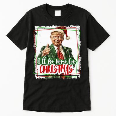 Funny Trump Daddys Home Christmas Again 2024 2028 Tall T-Shirt