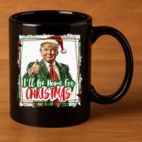 Funny Trump Daddys Home Christmas Again 2024 2028 11oz C Handle Ceramic Mug