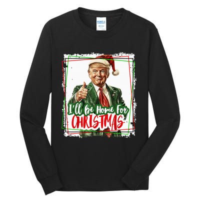 Funny Trump Daddys Home Christmas Again 2024 2028 Tall Long Sleeve T-Shirt