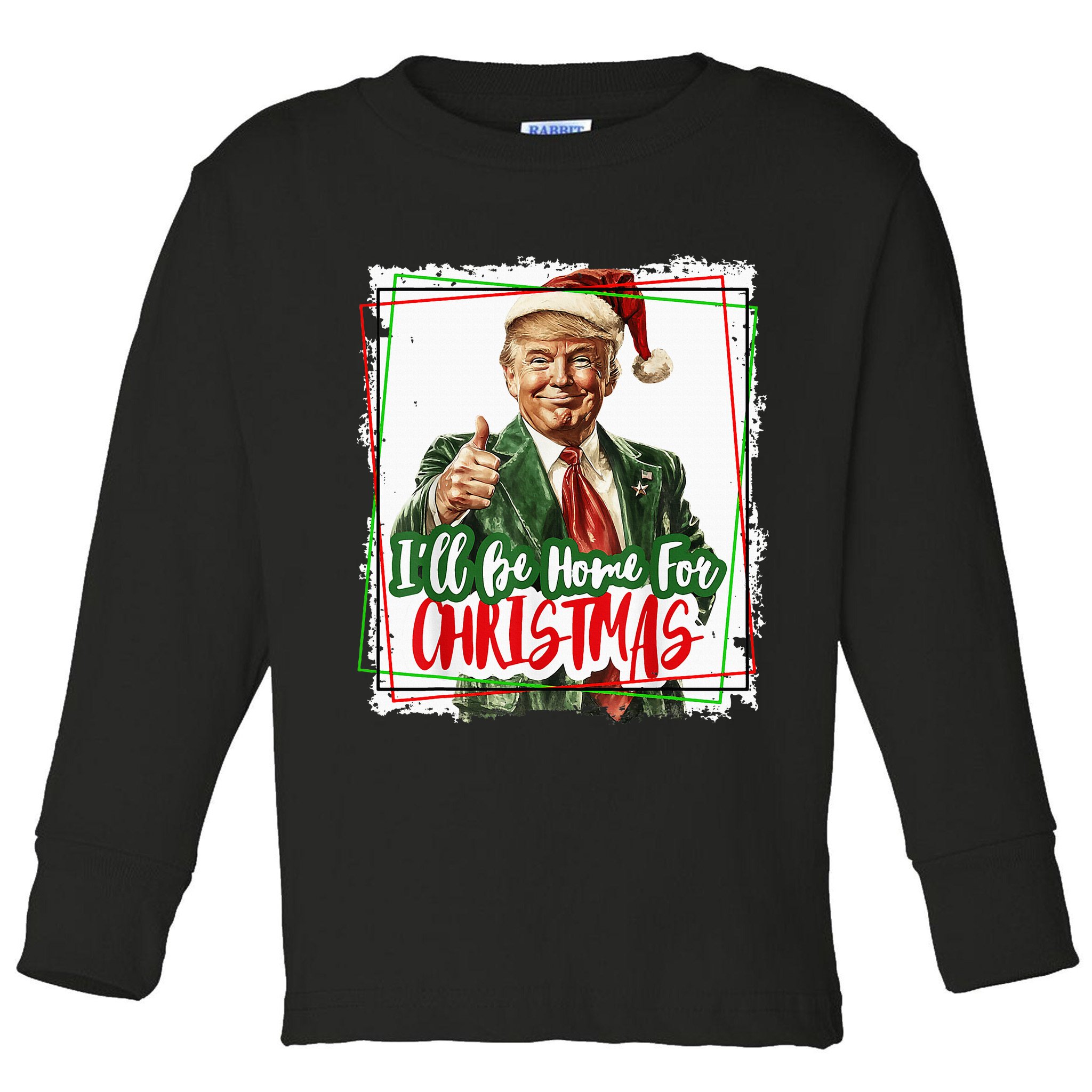 Funny Trump Daddys Home Christmas Again 2024 2028 Toddler Long Sleeve Shirt