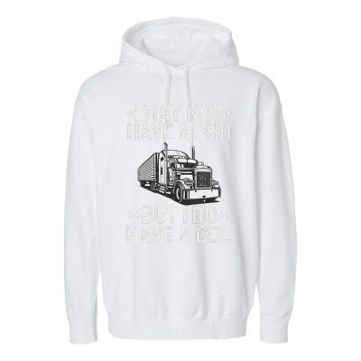 Funny Trucker Design For   CDL Truck Driver Trucker Garment-Dyed Fleece Hoodie