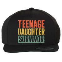 Funny Teenage Daughter Survivor Humor Fathers Mothers Day Wool Snapback Cap