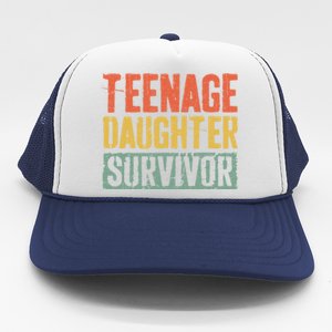 Funny Teenage Daughter Survivor Humor Fathers Mothers Day Trucker Hat