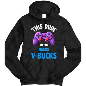 Funny This Dude Needs Vbucks Will Work For Bucks Gamer Tie Dye Hoodie