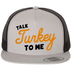 Funny Thanksgiving Dinner Dirty Talk Turkey To Me Cool Gift Flat Bill Trucker Hat