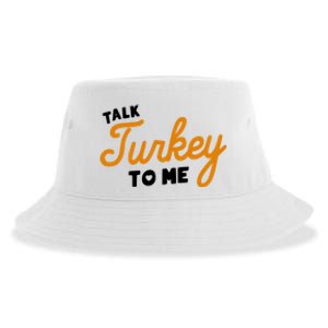 Funny Thanksgiving Dinner Dirty Talk Turkey To Me Cool Gift Sustainable Bucket Hat