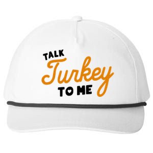 Funny Thanksgiving Dinner Dirty Talk Turkey To Me Cool Gift Snapback Five-Panel Rope Hat