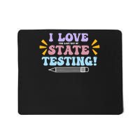 Funny Test Day I Love The Last Day Of State Testing Mousepad