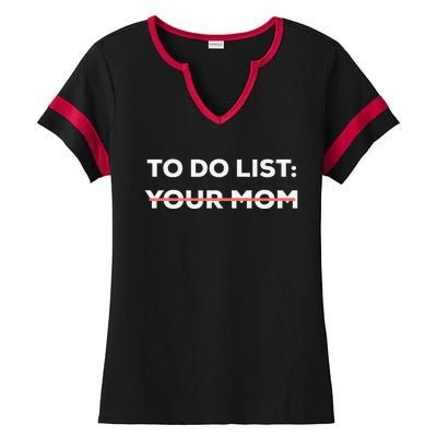 Funny To Do List Your Mom Sarcasm Sarcastic Saying Ladies Halftime Notch Neck Tee