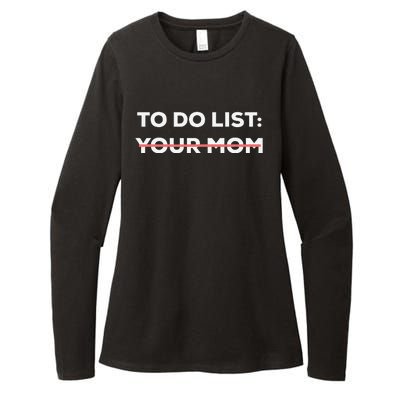 Funny To Do List Your Mom Sarcasm Sarcastic Saying Womens CVC Long Sleeve Shirt