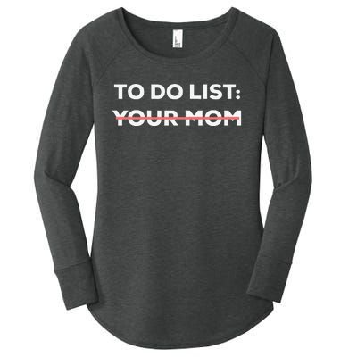 Funny To Do List Your Mom Sarcasm Sarcastic Saying Women's Perfect Tri Tunic Long Sleeve Shirt