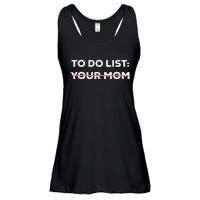 Funny To Do List Your Mom Sarcasm Sarcastic Saying Ladies Essential Flowy Tank