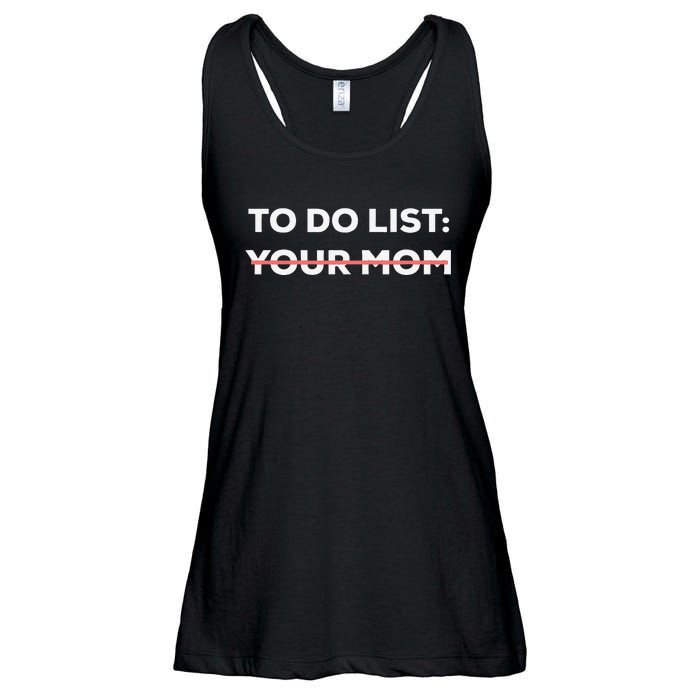 Funny To Do List Your Mom Sarcasm Sarcastic Saying Ladies Essential Flowy Tank