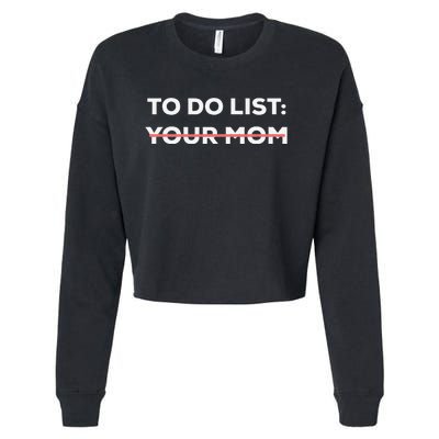 Funny To Do List Your Mom Sarcasm Sarcastic Saying Cropped Pullover Crew